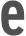 e